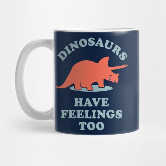 Dinosaurs Have Feelings Too by dinosareforever